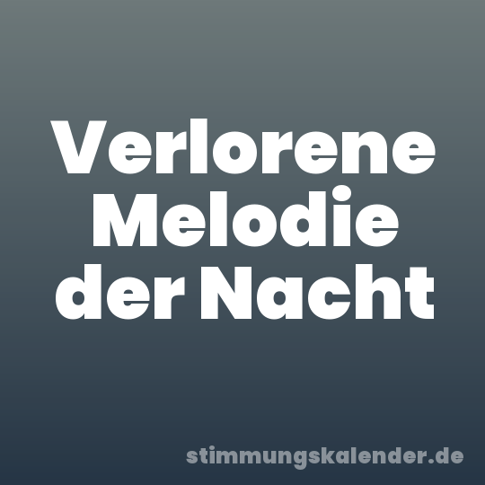 Verlorene Melodie der Nacht