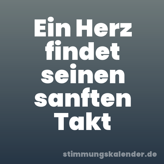 Ein Herz findet seinen sanften Takt