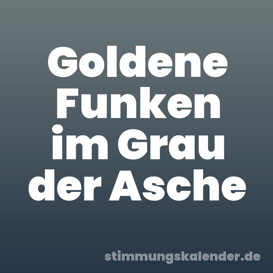 Goldene Funken im Grau der Asche