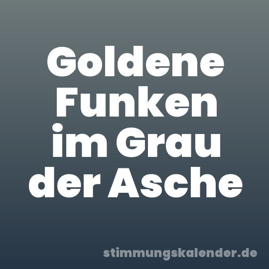 Goldene Funken im Grau der Asche