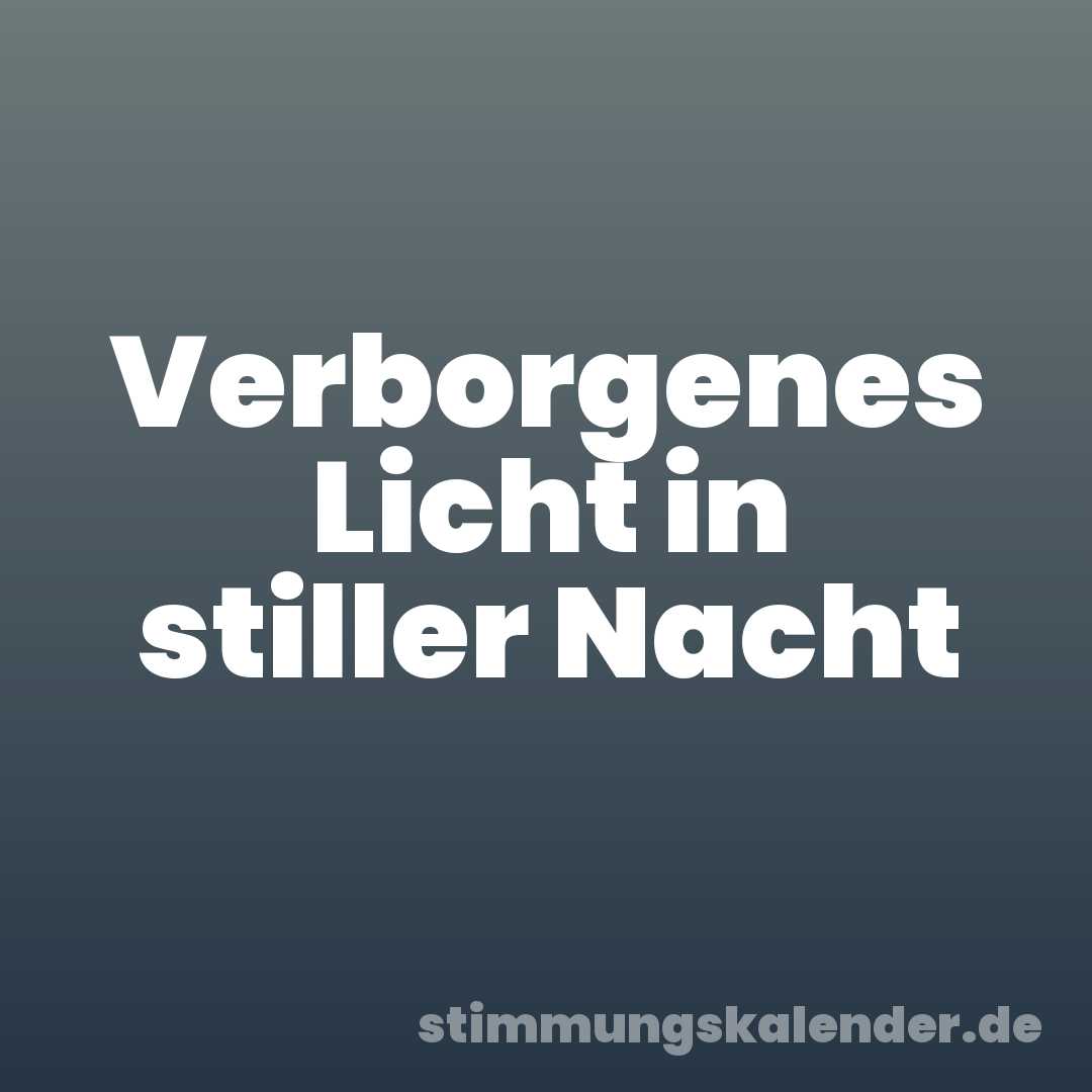 Verborgenes Licht in stiller Nacht