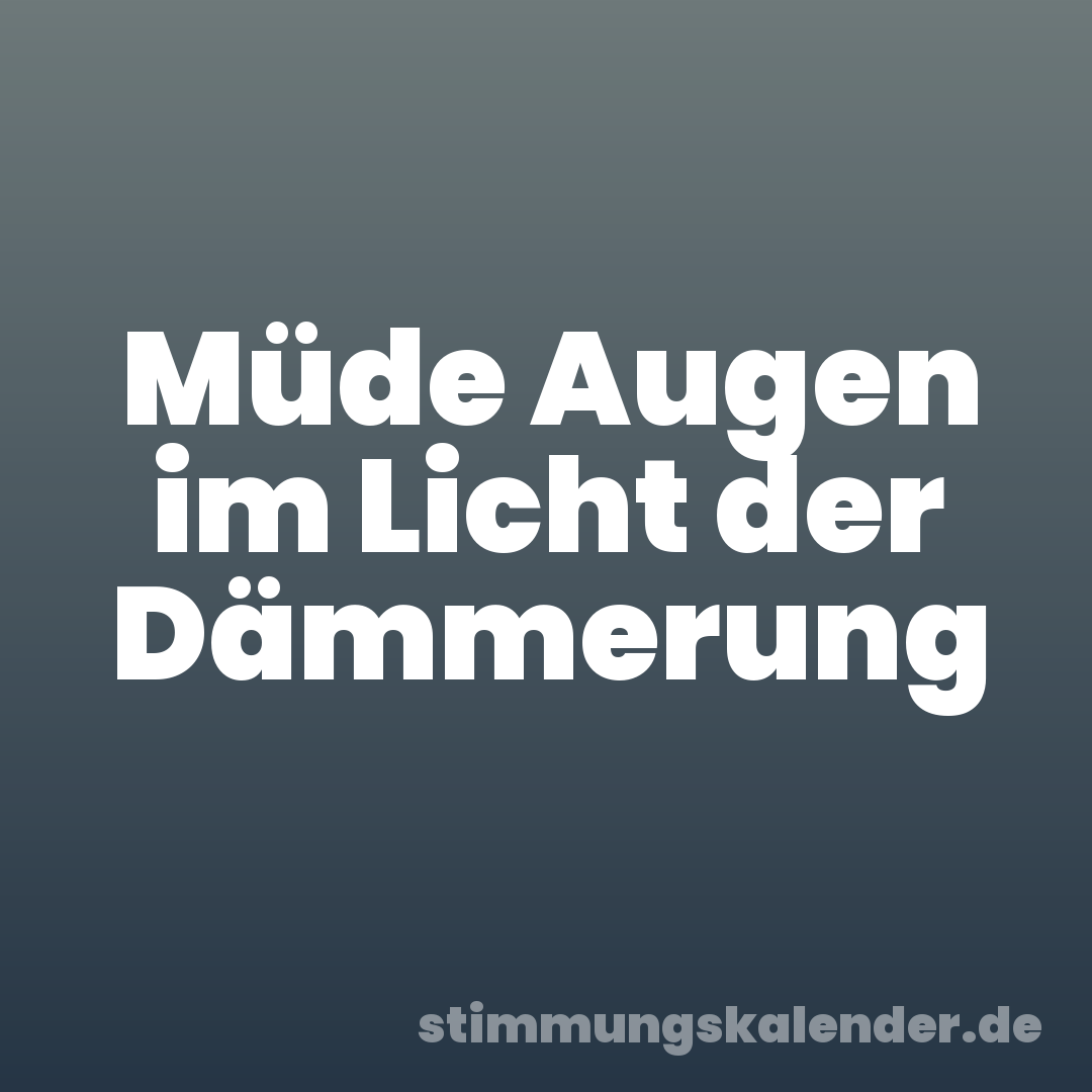Müde Augen im Licht der Dämmerung