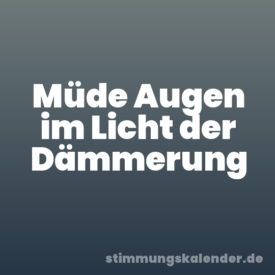 Müde Augen im Licht der Dämmerung