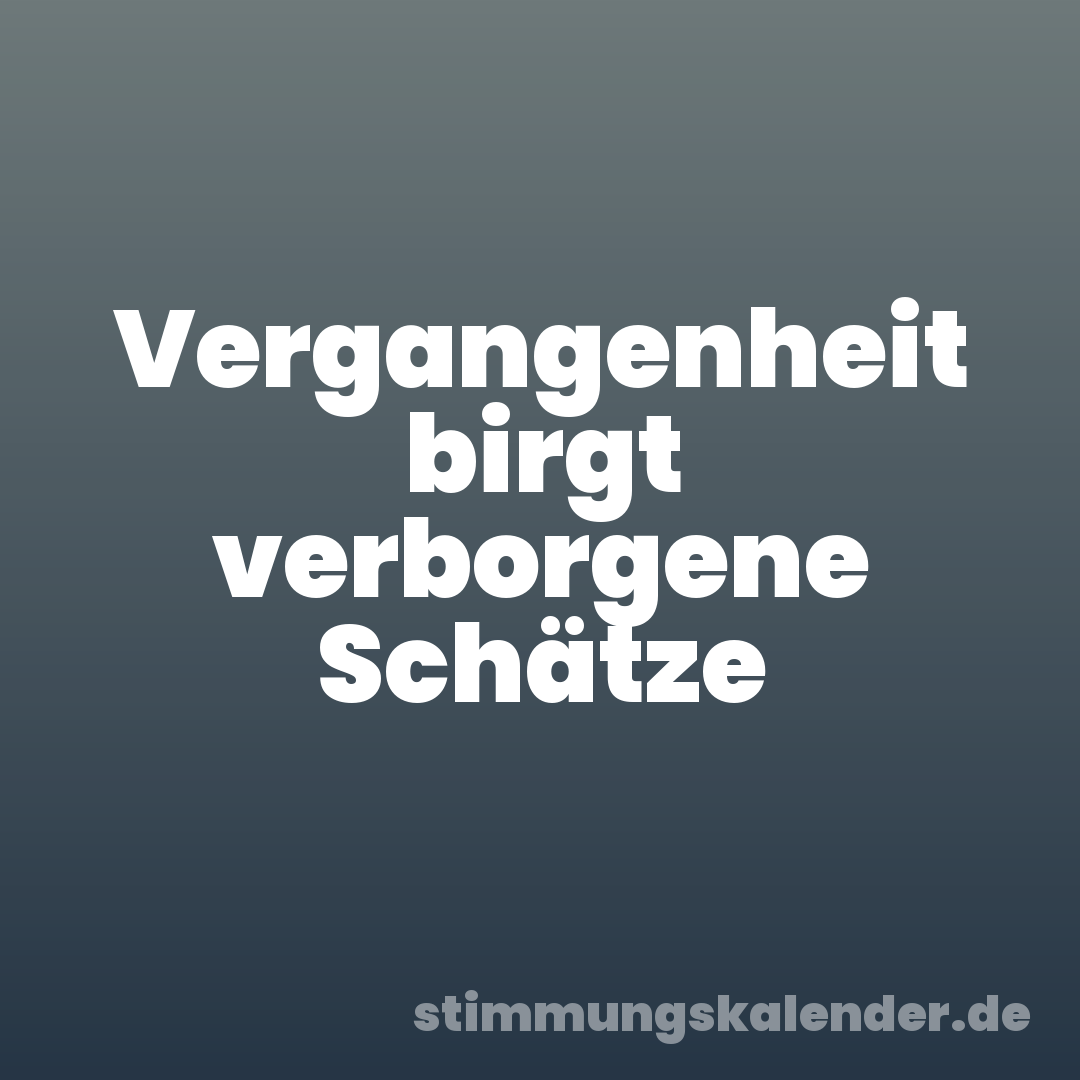 Vergangenheit birgt verborgene Schätze