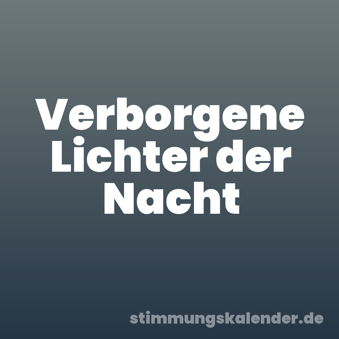 Verborgene Lichter der Nacht