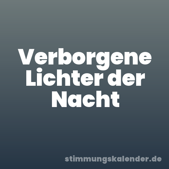 Verborgene Lichter der Nacht