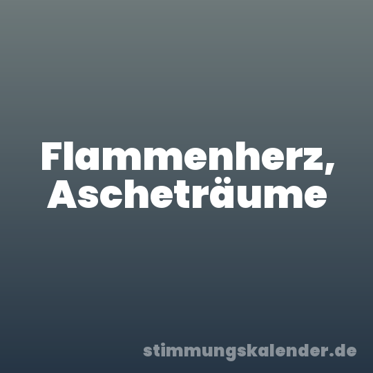 Flammenherz, Ascheträume