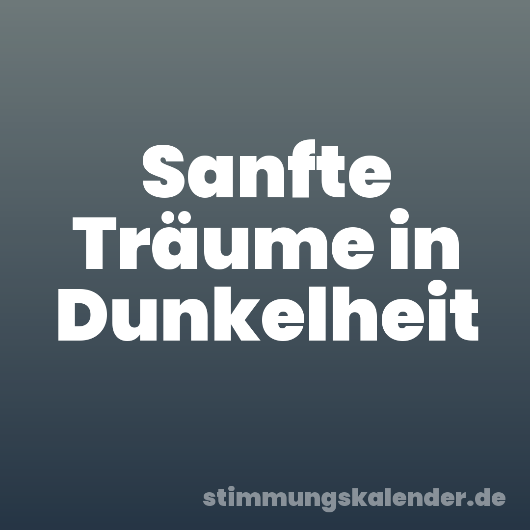Sanfte Träume in Dunkelheit