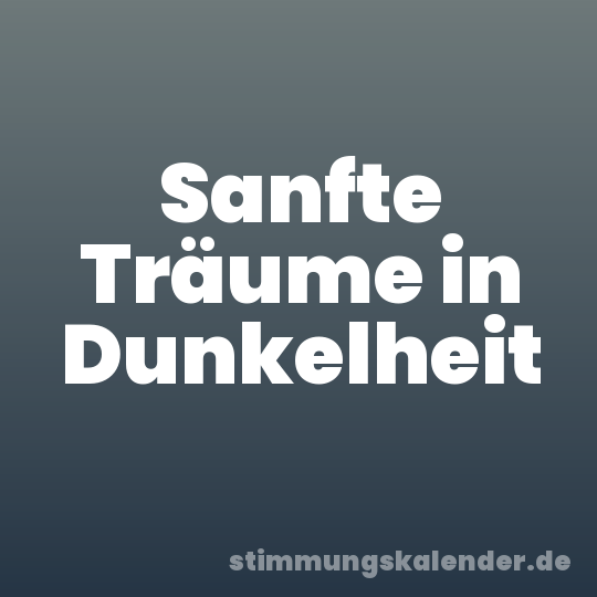 Sanfte Träume in Dunkelheit