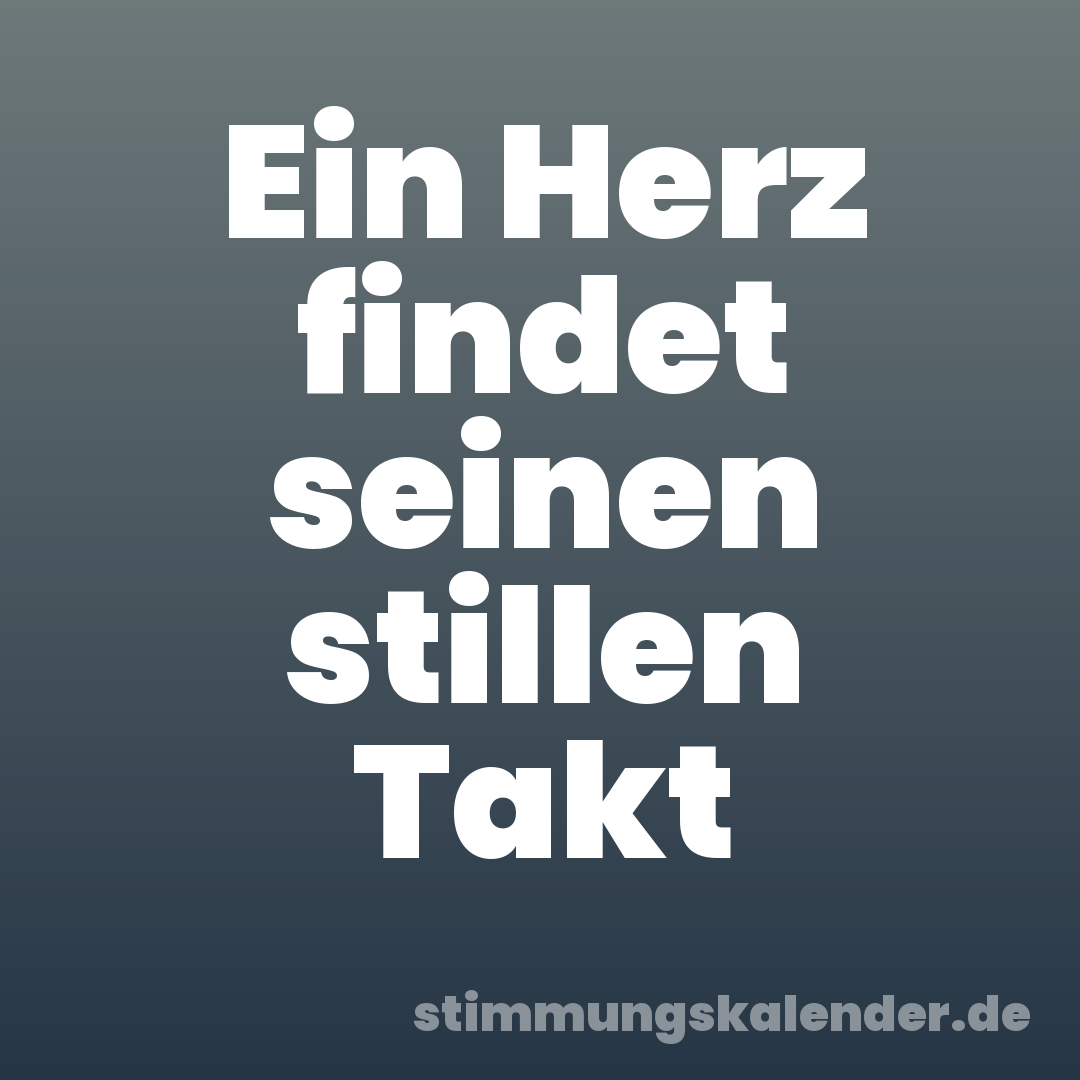 Ein Herz findet seinen stillen Takt