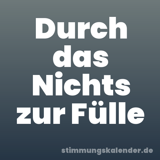 Durch das Nichts zur Fülle