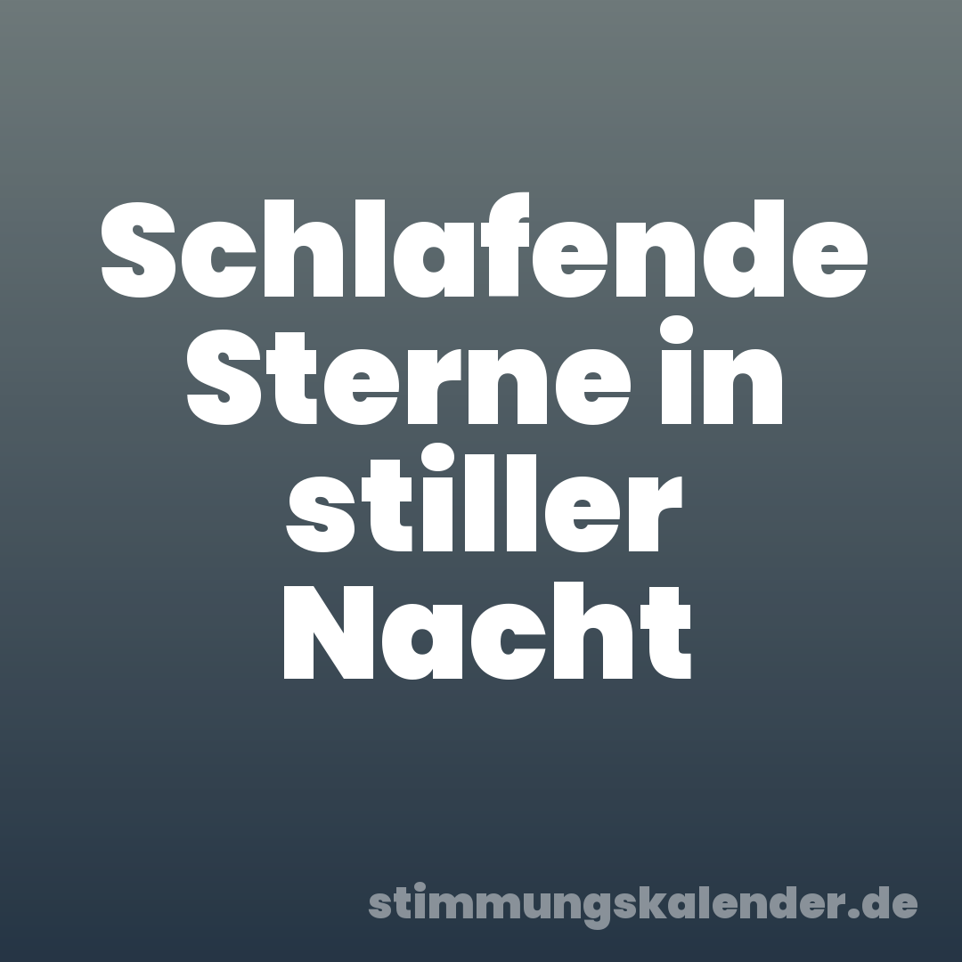 Schlafende Sterne in stiller Nacht