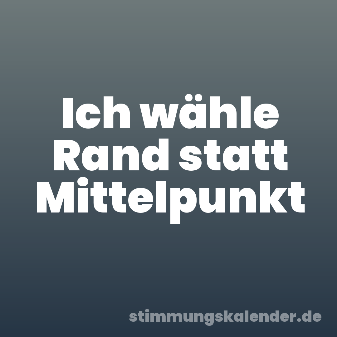 Ich wähle Rand statt Mittelpunkt