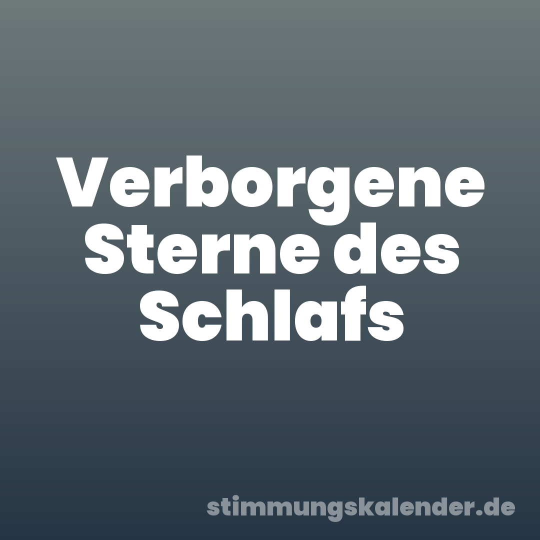 Verborgene Sterne des Schlafs
