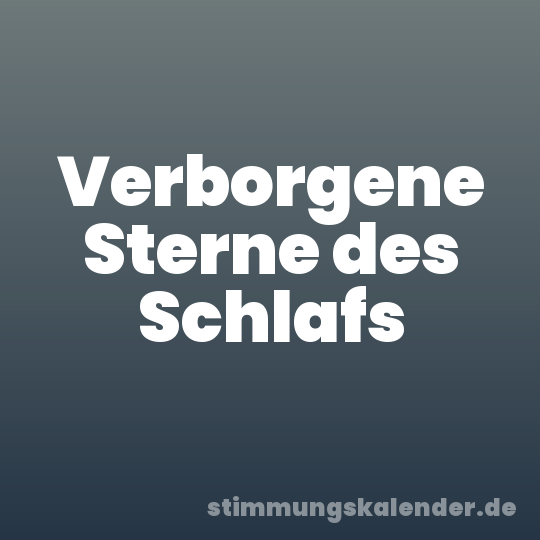 Verborgene Sterne des Schlafs
