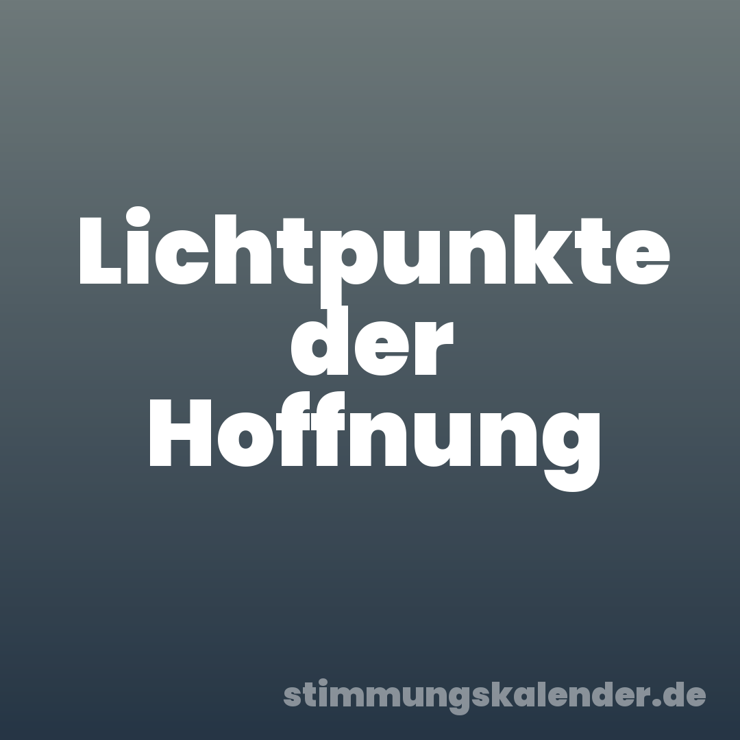 Lichtpunkte der Hoffnung