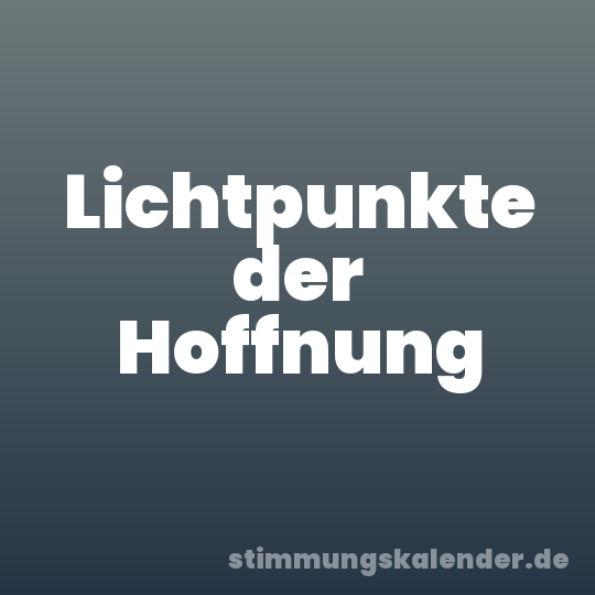 Lichtpunkte der Hoffnung