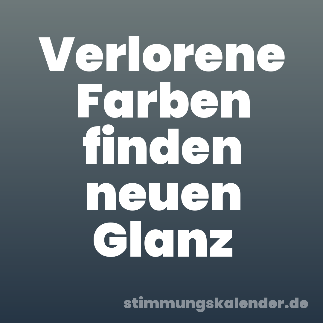Verlorene Farben finden neuen Glanz
