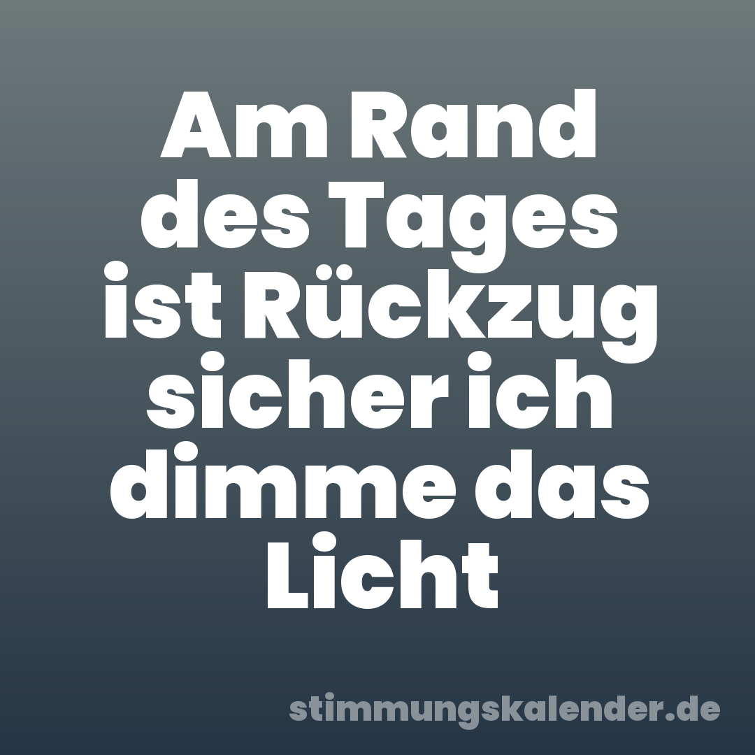 Am Rand des Tages ist Rückzug sicher ich dimme das Licht