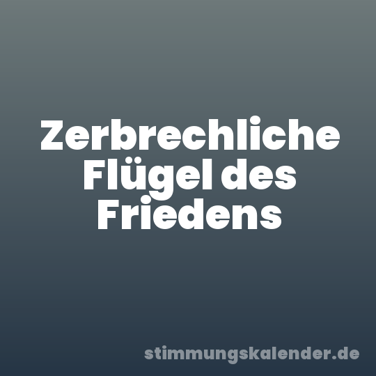 Zerbrechliche Flügel des Friedens