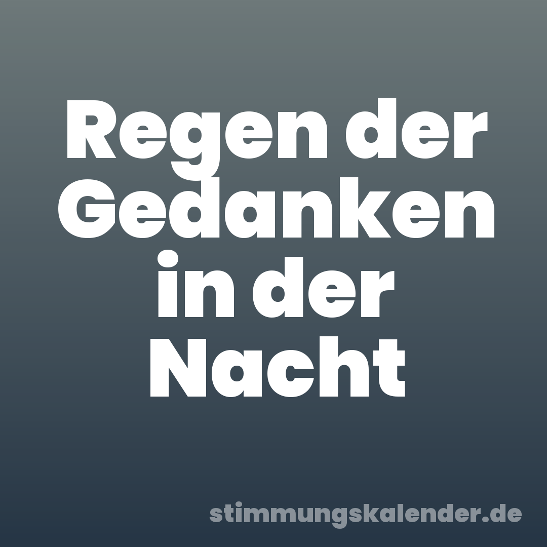 Regen der Gedanken in der Nacht