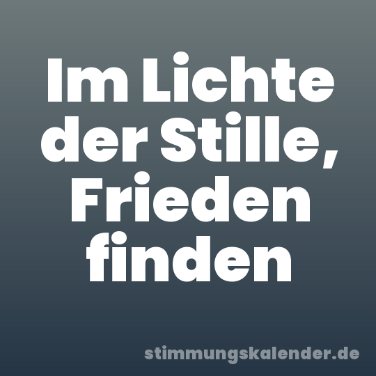 Im Lichte der Stille, Frieden finden
