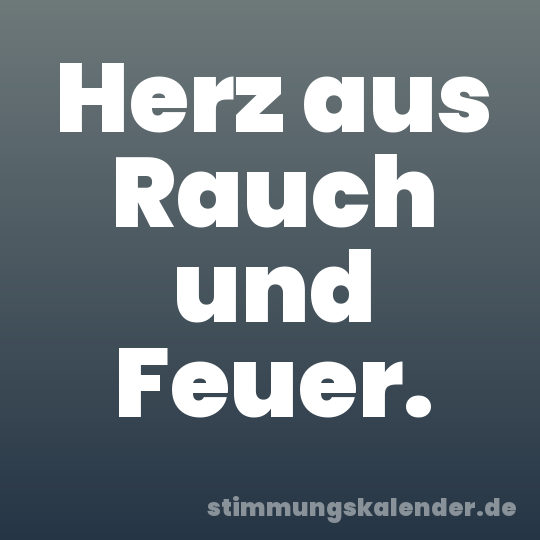 Herz aus Rauch und Feuer.