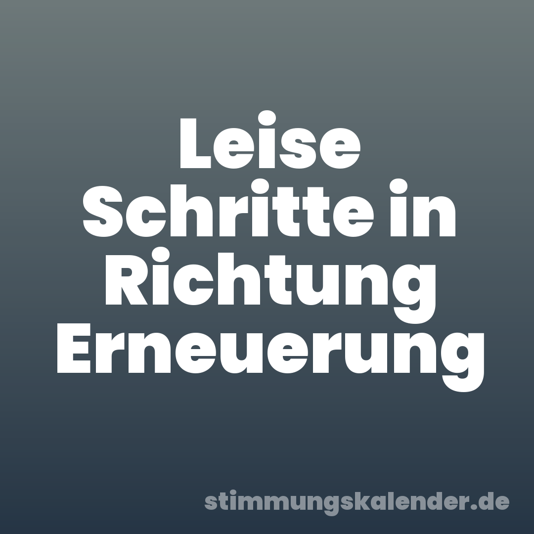 Leise Schritte in Richtung Erneuerung