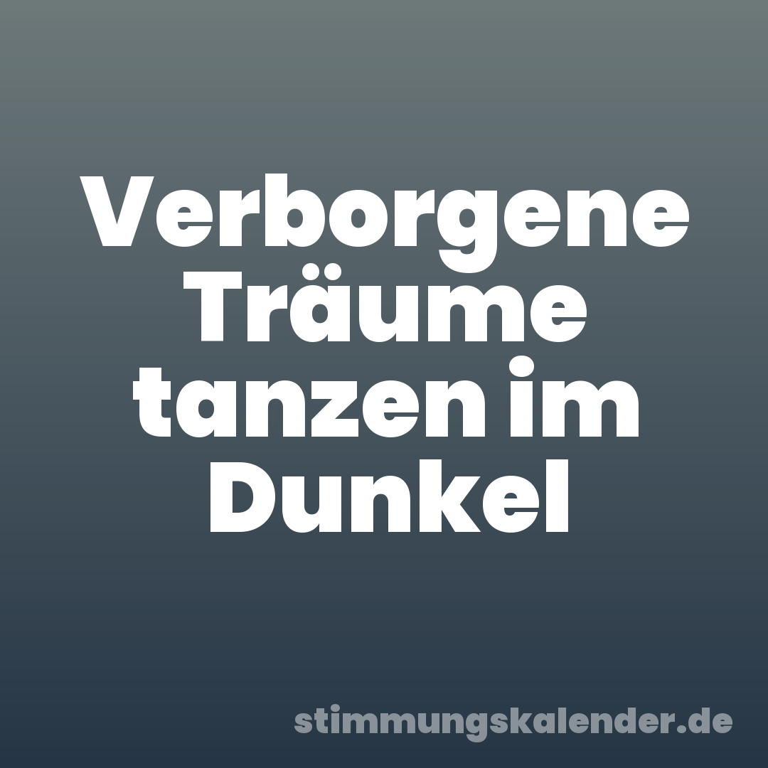 Verborgene Träume tanzen im Dunkel