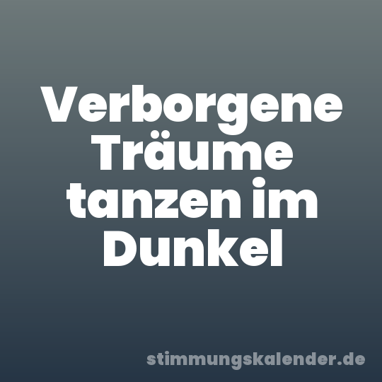Verborgene Träume tanzen im Dunkel