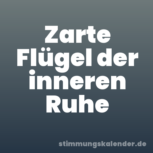 Zarte Flügel der inneren Ruhe
