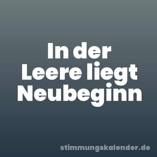 In der Leere liegt Neubeginn