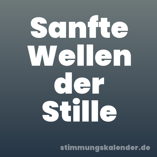 Sanfte Wellen der Stille