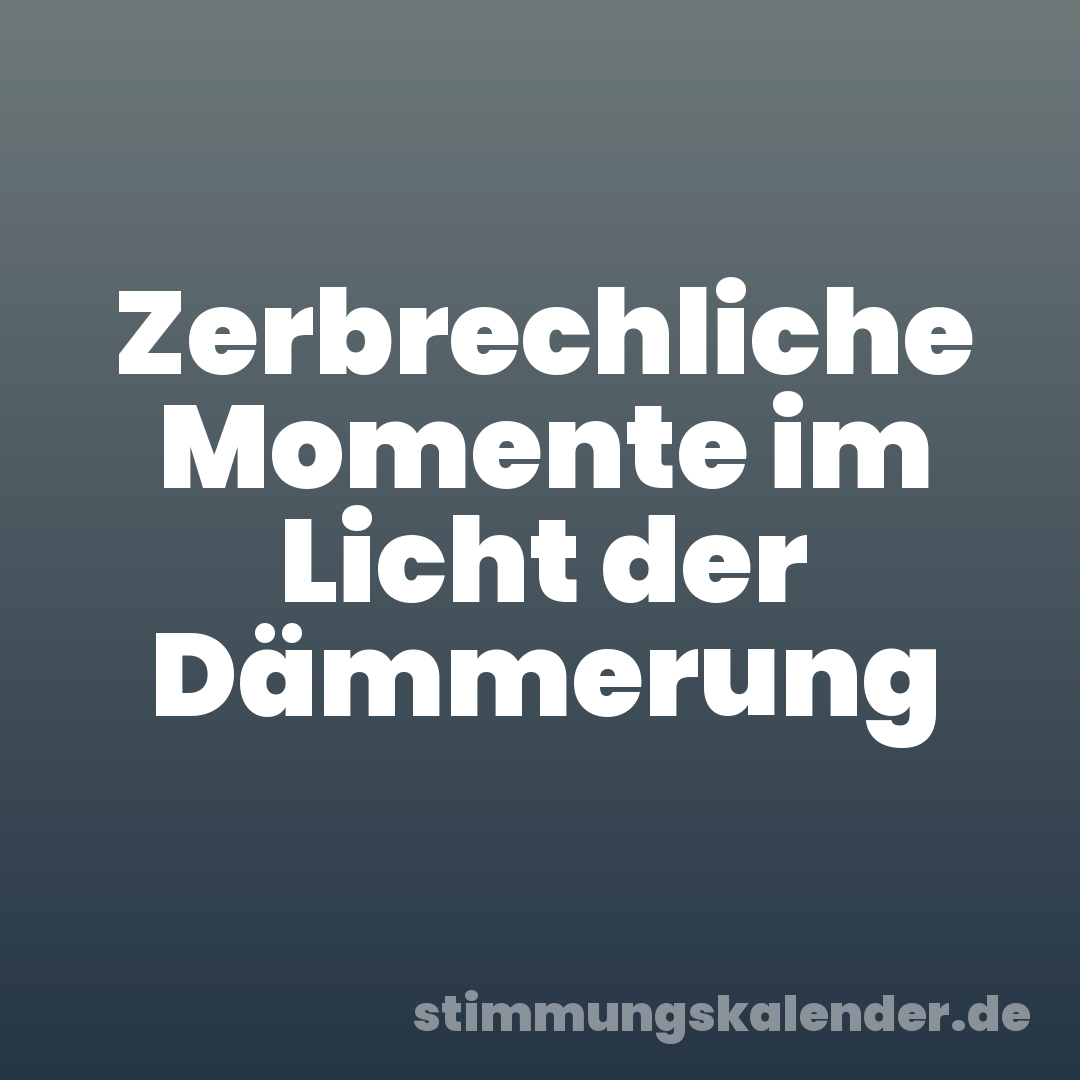 Zerbrechliche Momente im Licht der Dämmerung