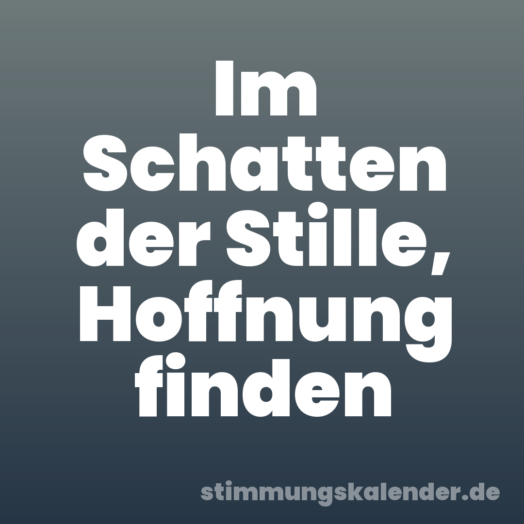 Im Schatten der Stille, Hoffnung finden