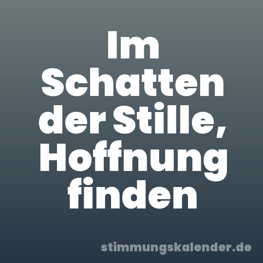 Im Schatten der Stille, Hoffnung finden