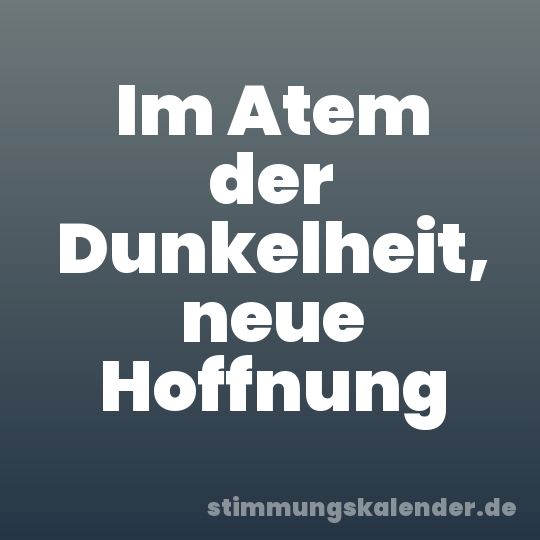 Im Atem der Dunkelheit, neue Hoffnung