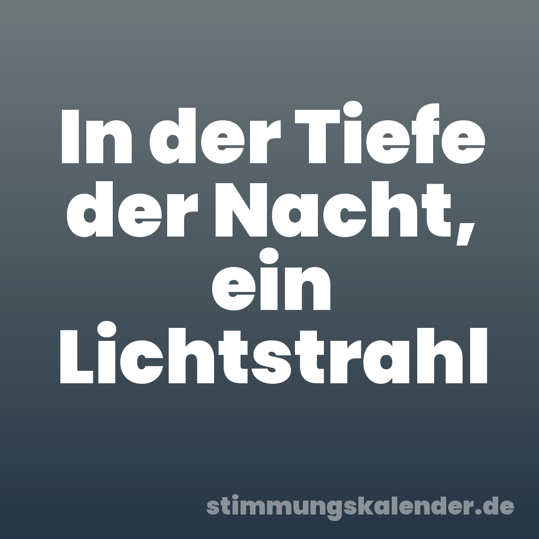 In der Tiefe der Nacht, ein Lichtstrahl