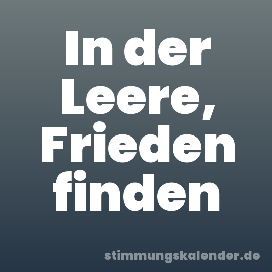 In der Leere, Frieden finden