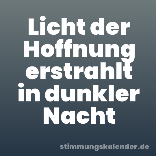 Licht der Hoffnung erstrahlt in dunkler Nacht
