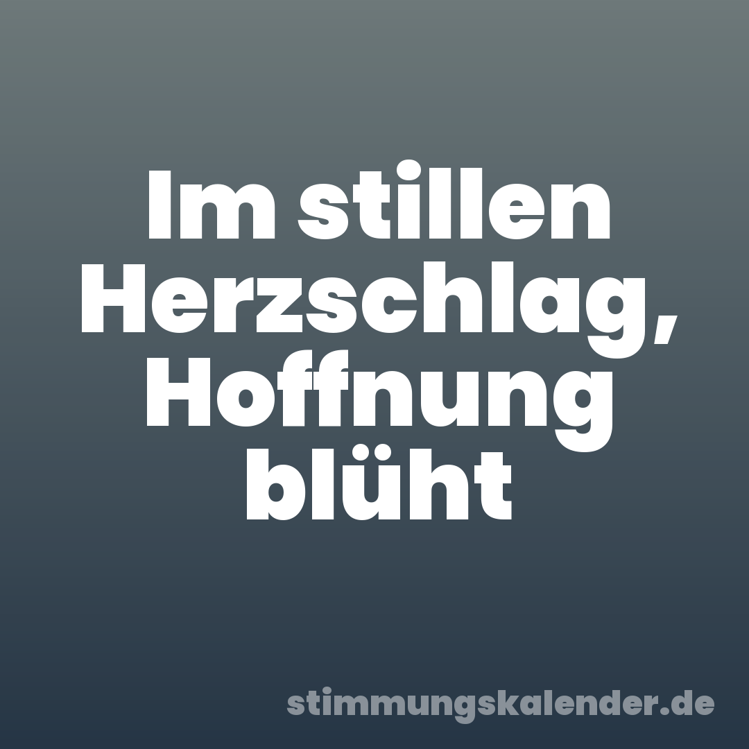 Im stillen Herzschlag, Hoffnung blüht