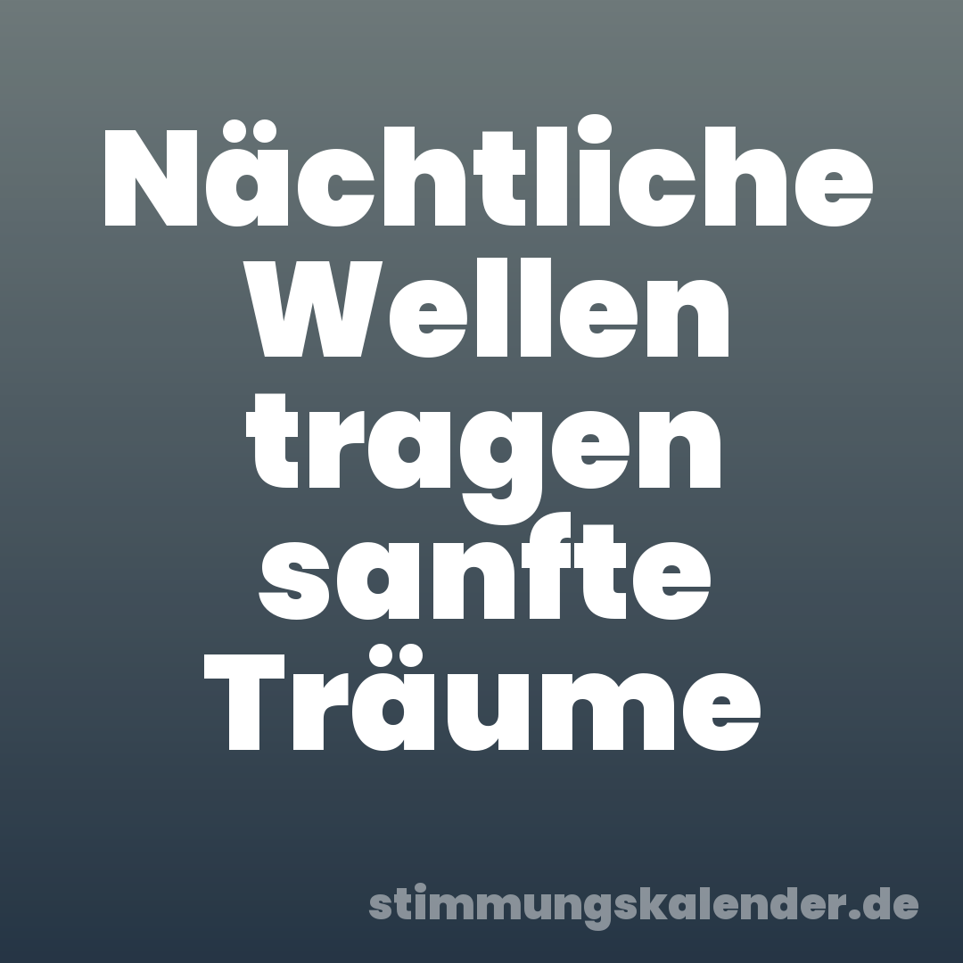 Nächtliche Wellen tragen sanfte Träume