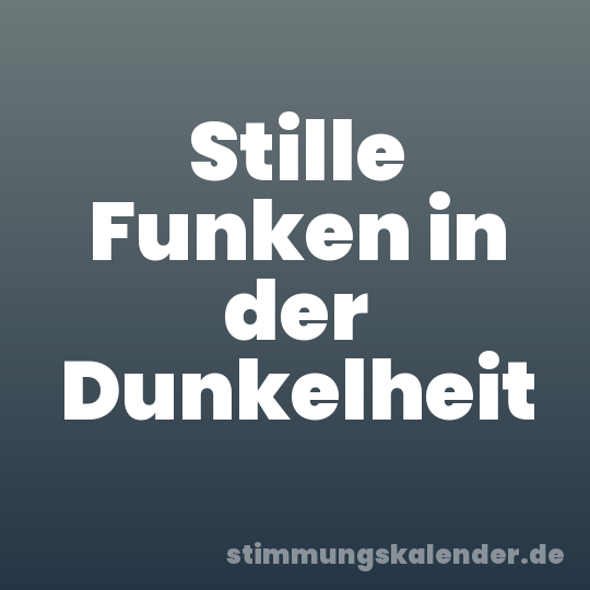 Stille Funken in der Dunkelheit