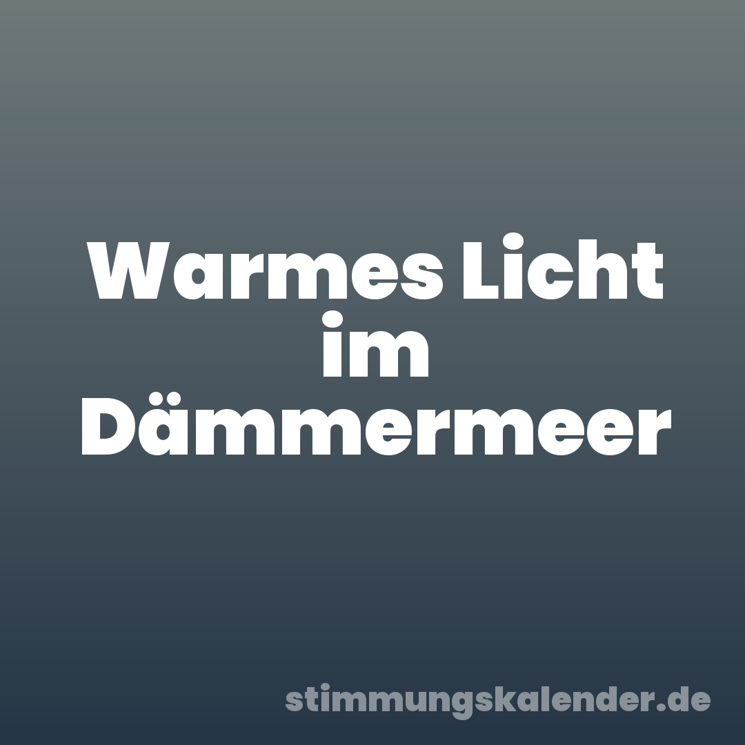 Warmes Licht im Dämmermeer