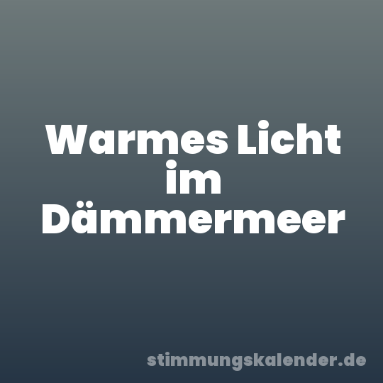 Warmes Licht im Dämmermeer