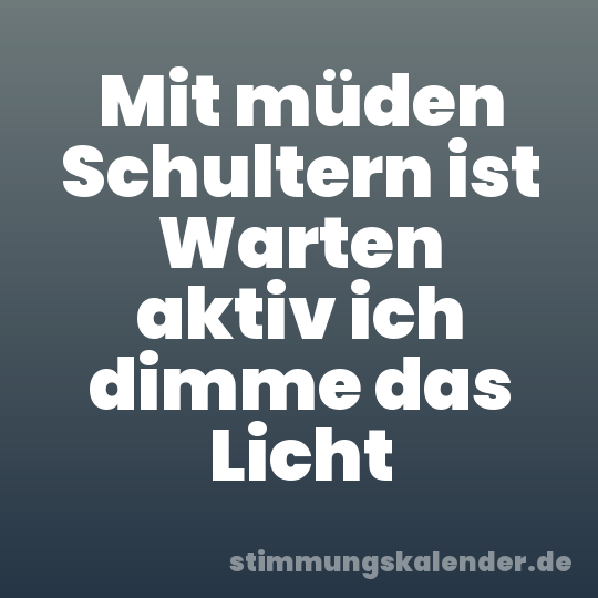 Mit müden Schultern ist Warten aktiv ich dimme das Licht
