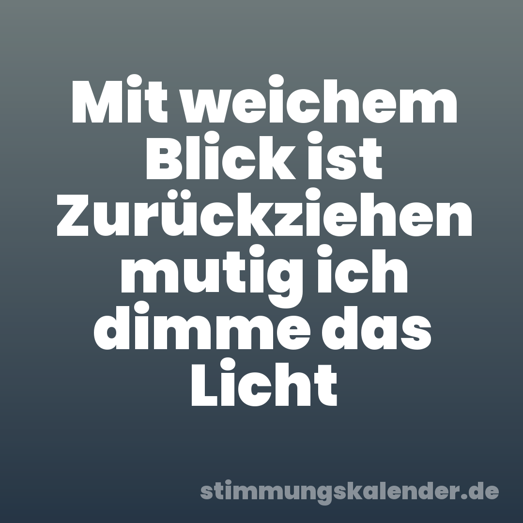 Mit weichem Blick ist Zurückziehen mutig ich dimme das Licht