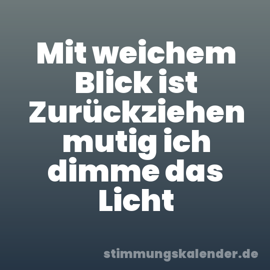 Mit weichem Blick ist Zurückziehen mutig ich dimme das Licht