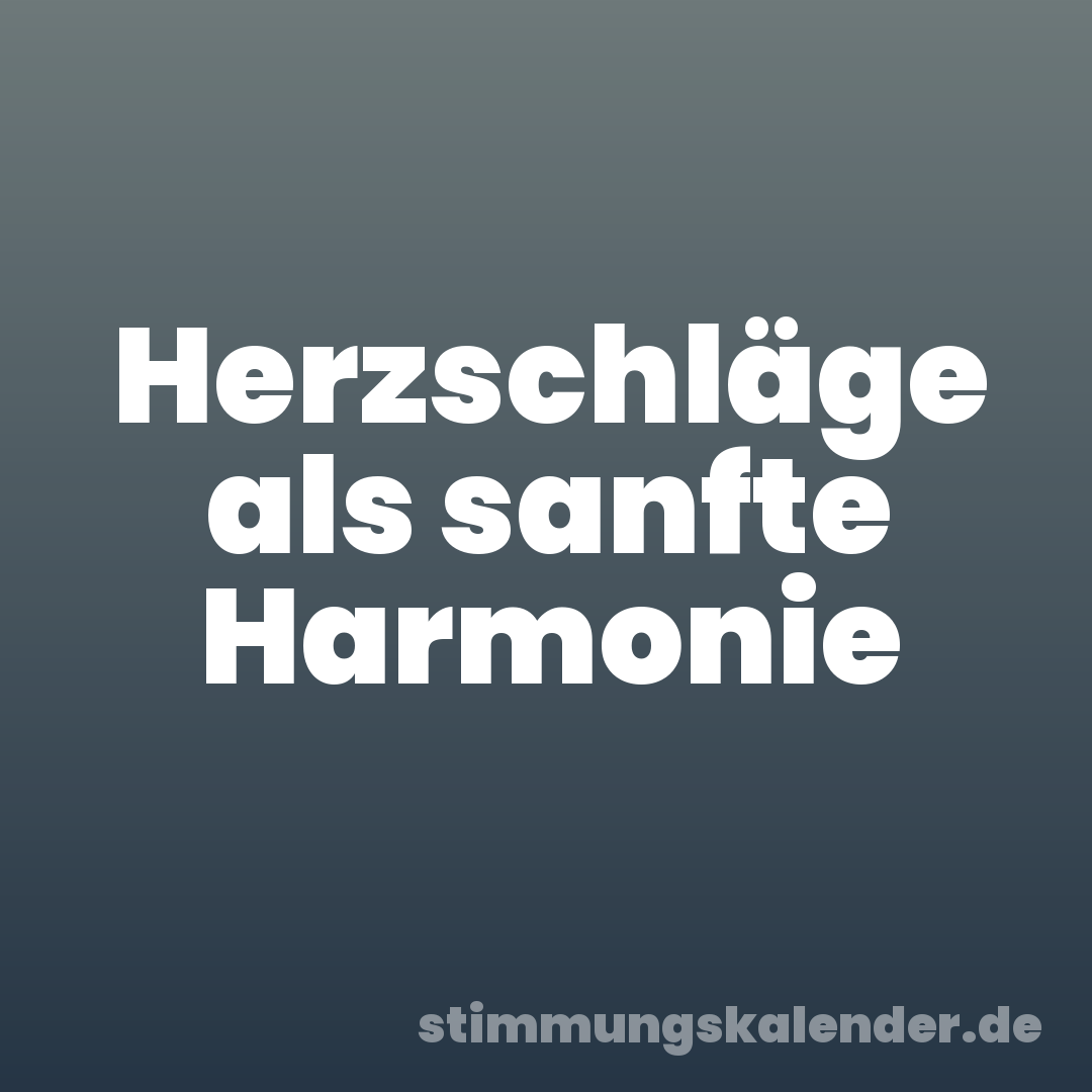 Herzschläge als sanfte Harmonie