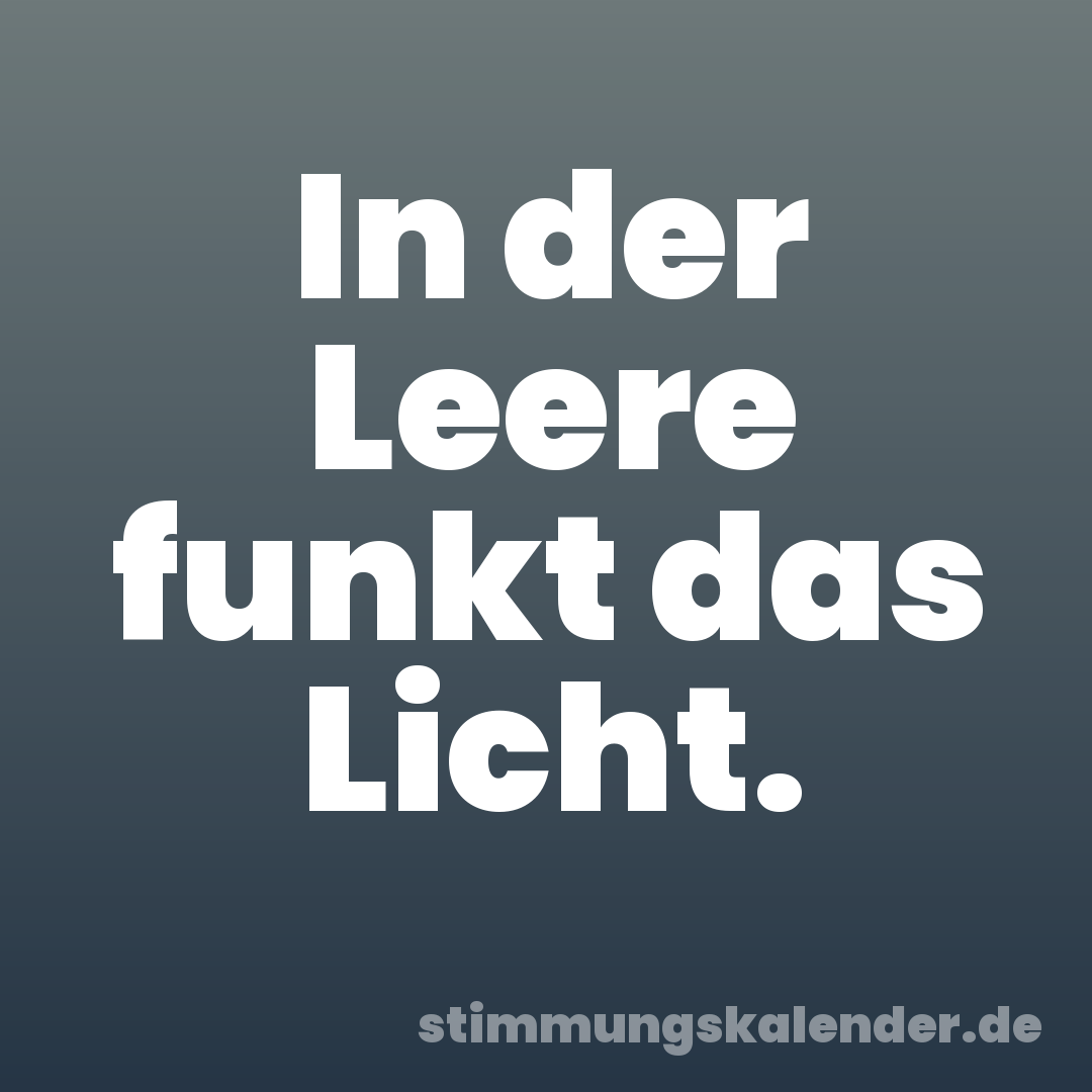 In der Leere funkt das Licht.